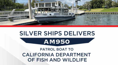 Silver Ships Delivers AM950 Patrol Boat to California Department of Fish and Wildlife.